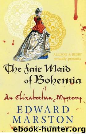 The Fair Maid of Bohemia by Edward Marston