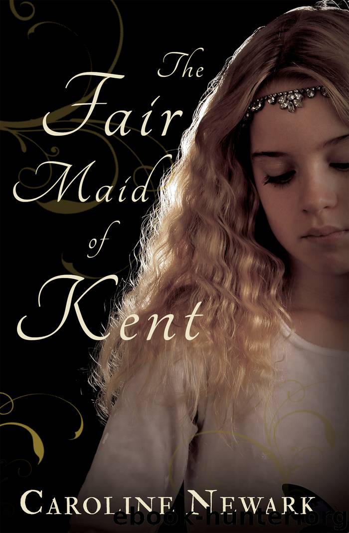 The Fair Maid of Kent by Caroline Newark