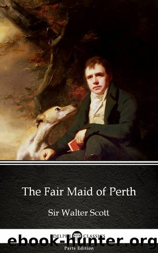 The Fair Maid of Perth by Sir Walter Scott (Illustrated) by Sir Walter Scott