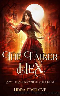 The Fairer Hex: A Paranormal Academy Series (A Witch Among Warlocks Book 1) by Lidiya Foxglove