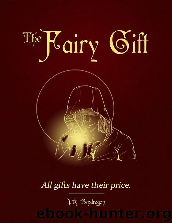 The Fairy Gift by Pendragon J.K