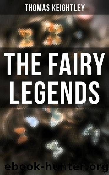 The Fairy Legends by Thomas Keightley