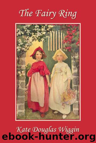 The Fairy Ring (Yesterday's Classics) by Wiggin Kate Douglas