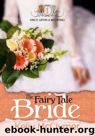 The Fairy Tale Bride (Once Upon a Wedding) by Kelly McClymer