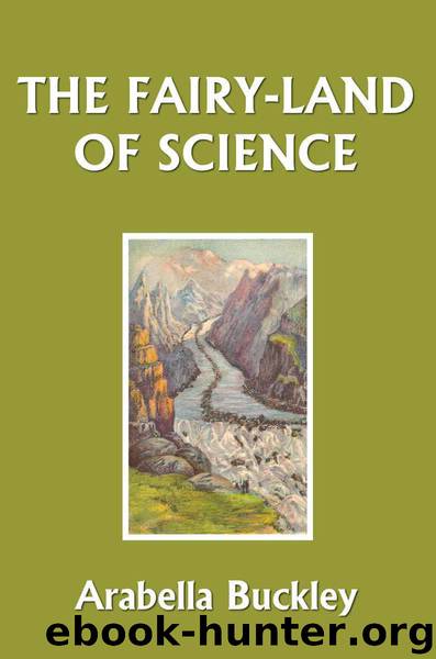 The Fairy-Land of Science (Yesterday's Classics) by Buckley Arabella