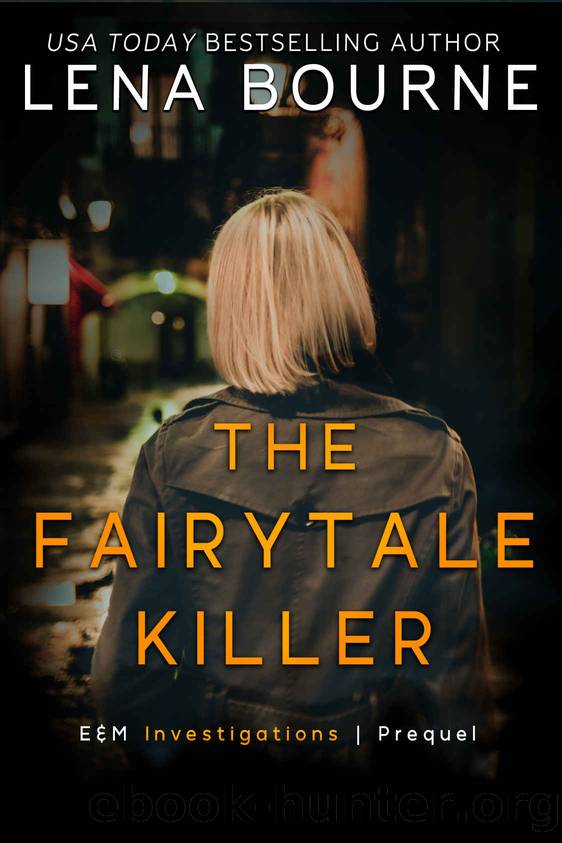 The Fairytale Killer : E&M Investigations Prequel by Lena Bourne
