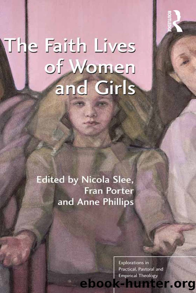 The Faith Lives of Women and Girls by Slee Nicola;Porter Fran;Phillips Anne;