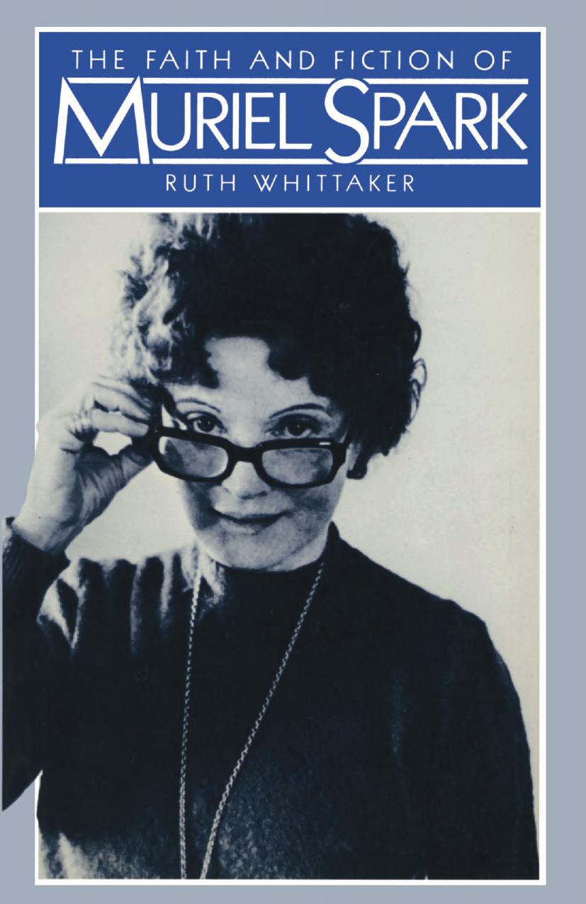 The Faith and Fiction of Muriel Spark by Ruth Whittaker (auth.)