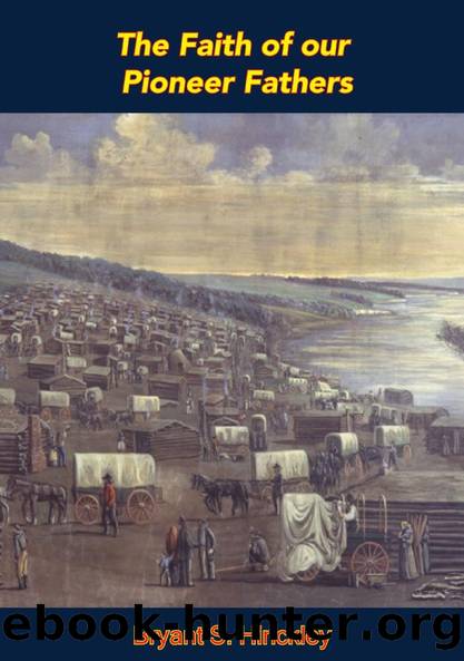 The Faith of our Pioneer Fathers by Bryant S. Hinckley