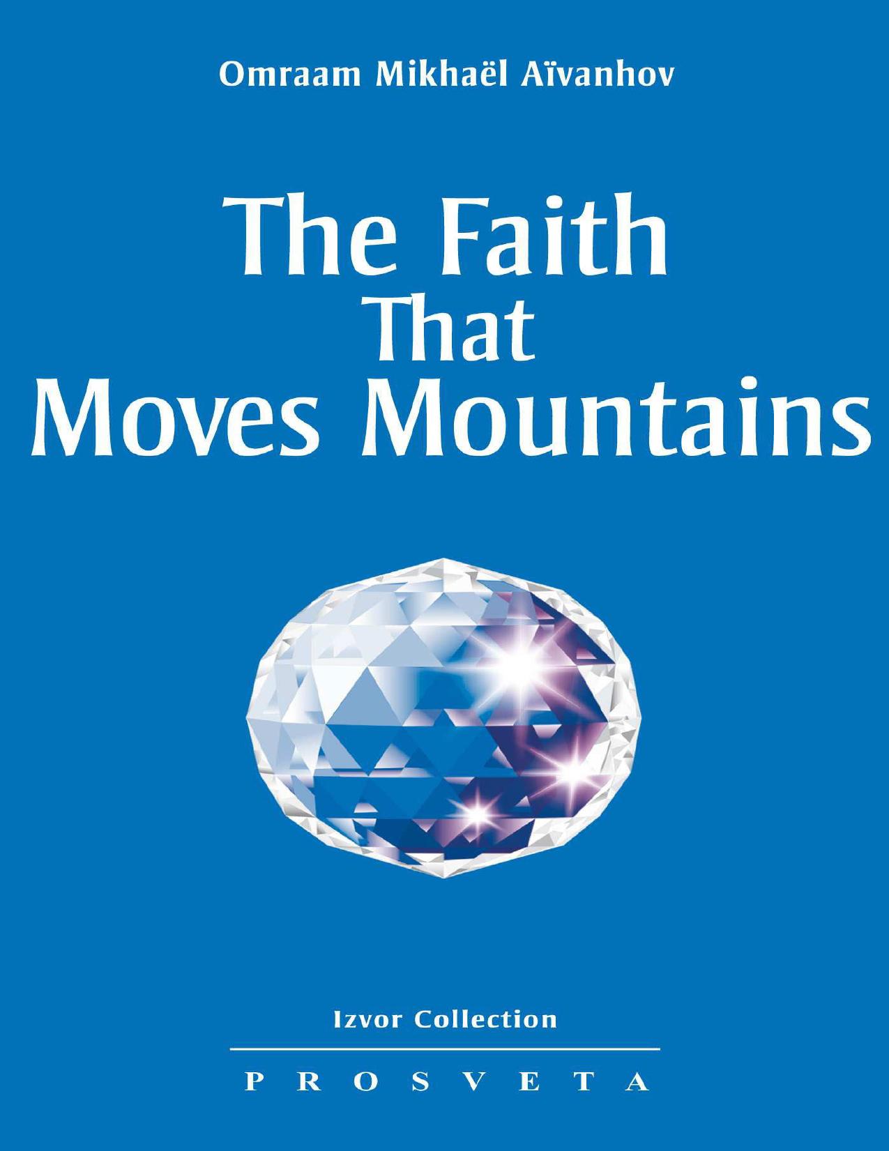 The Faith that Moves Mountains (Izvor Book 238) by Unknown