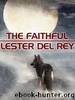 The Faithful by Lester del Rey
