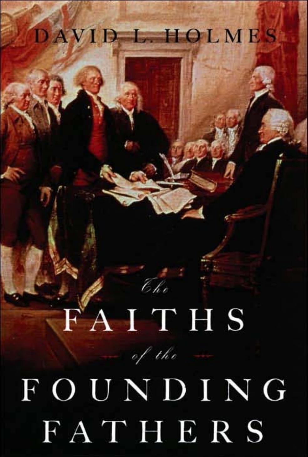 The Faiths of the Founding Fathers by David L. Holmes