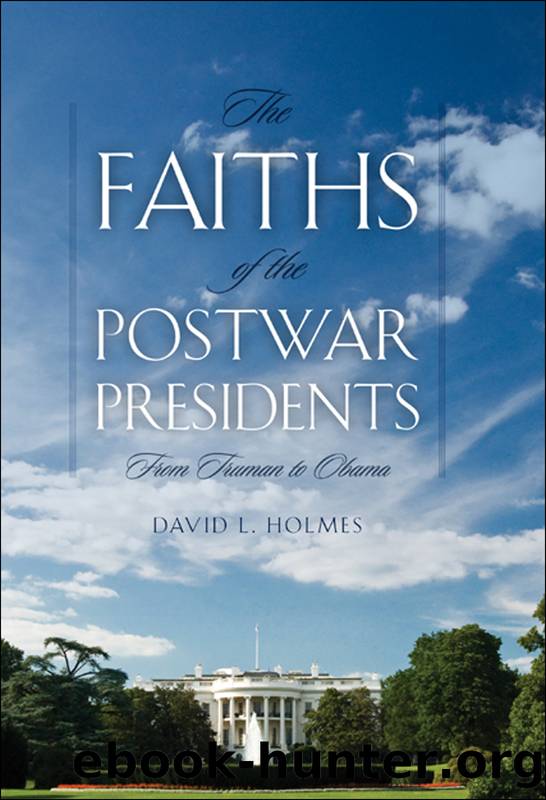 The Faiths of the Postwar Presidents by David L. Holmes