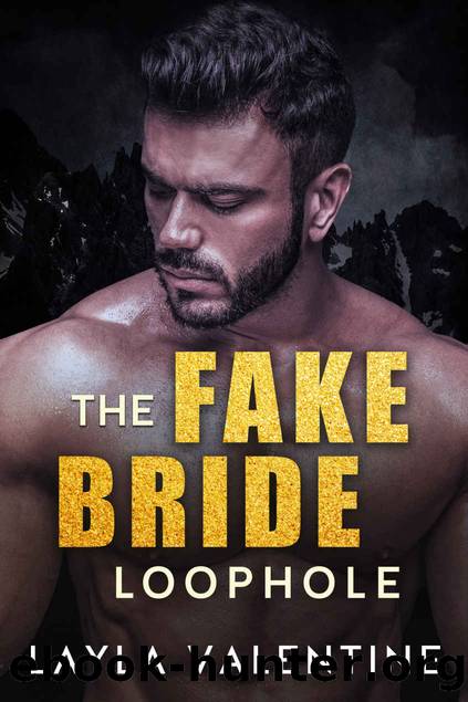 The Fake Bride Loophole - A Mountain Man Romance by Layla Valentine