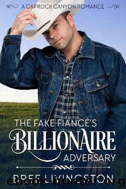 The Fake Fiance's Billionaire Adversary: A Caprock Canyon Romance Book Two by Bree Livingston