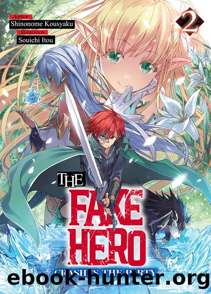 The Fake Hero Crashes the Party: Volume 2 [Complete] by Shinonome Kousyaku