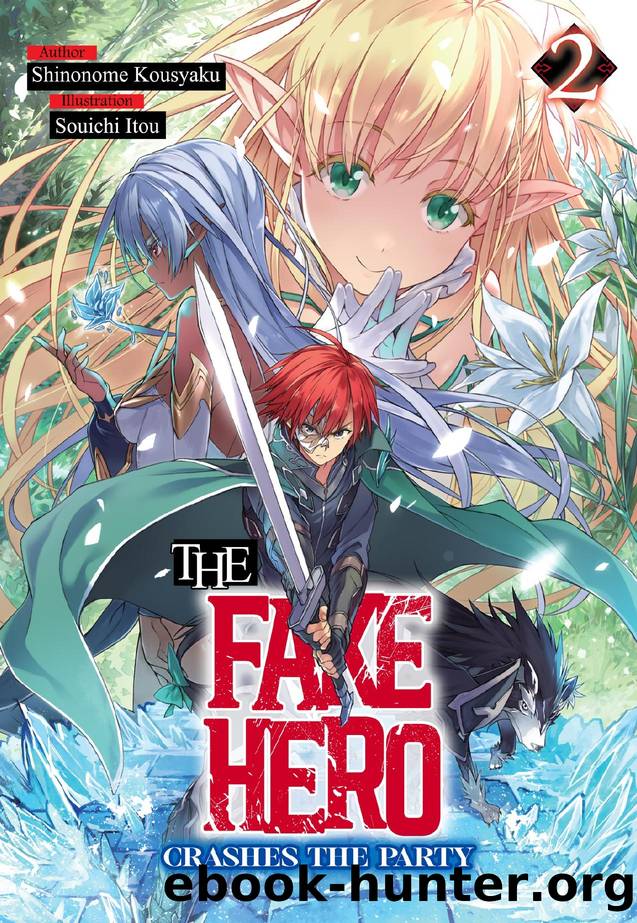 The Fake Hero Crashes the Party: Volume 2 by Shinonome Kousyaku