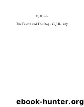 The Falcon and The Stag by C. J. R. Isely