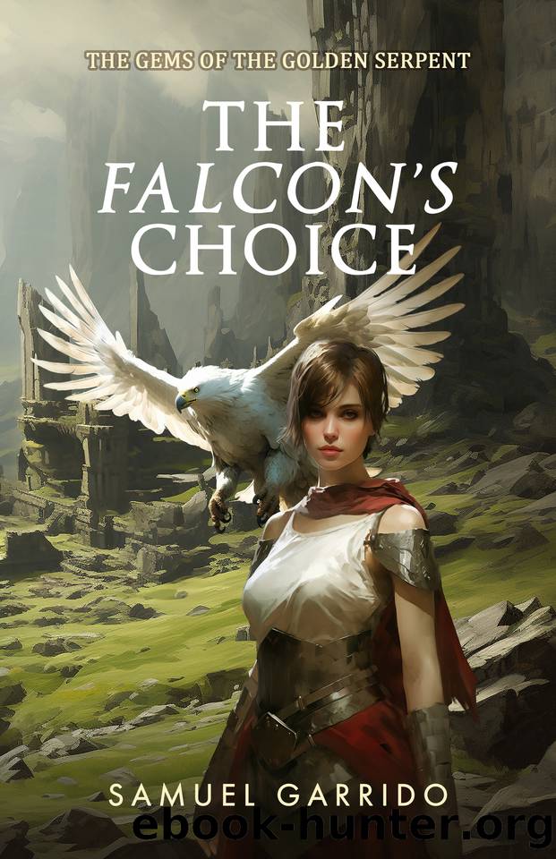 The Falcon's Choice: The Gems of The Golden Serpent by SAMUEL GARRIDO
