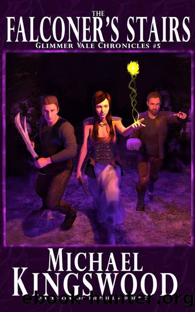 The Falconer's Stairs: Glimmer Vale Chronicles #5 by Michael Kingswood
