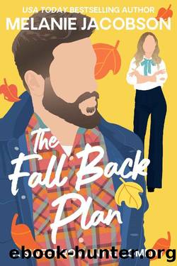 The Fall Back Plan: An Enemies to Lovers RomCom by Melanie Jacobson