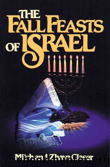The Fall Feasts Of Israel by Mitch Glaser & Zhava Glaser