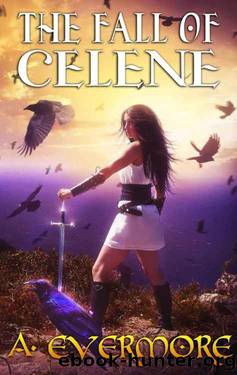 The Fall Of Celene (The Prophecies of Zanufey Book 2) by A. Evermore