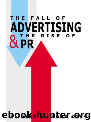 The Fall of Advertising and the Rise of PR by Al Ries