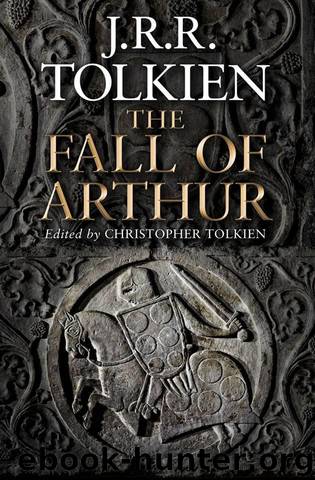 The Fall of Arthur by J.R.R. Tolkien