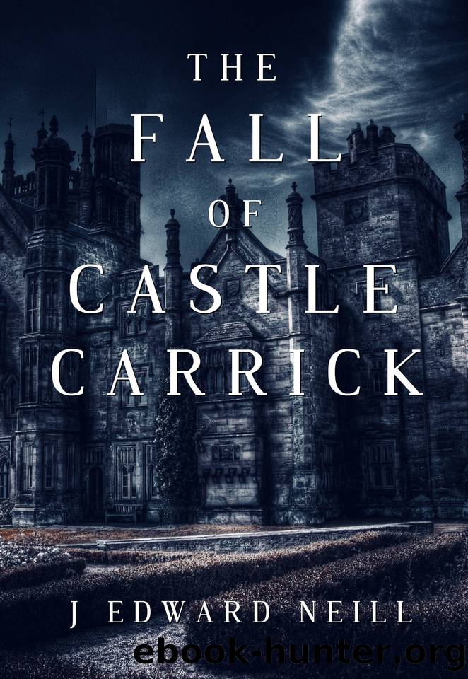 The Fall of Castle Carrick: A Novel by Neill J Edward