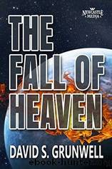 The Fall of Heaven by David S. Grunwell