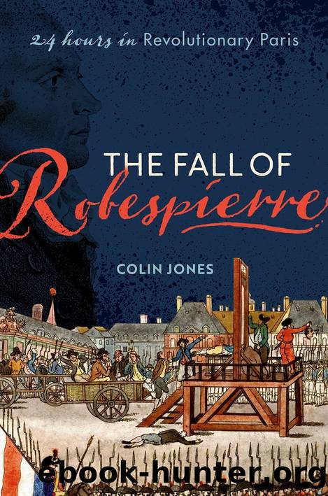 The Fall of Robespierre by Jones Colin
