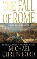 The Fall of Rome by HISTORY ROMAN Ford Michael Curtis