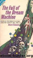 The Fall of the Dream Machine by Dean Koontz