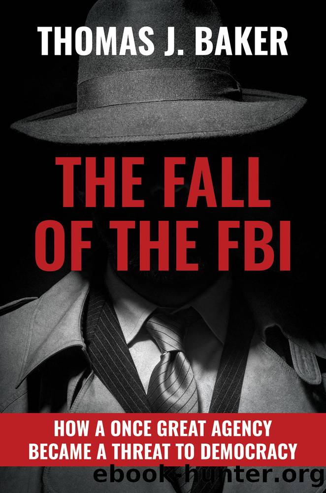 The Fall of the FBI by Thomas J. Baker