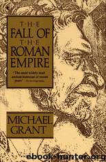 The Fall of the Roman Empire by Michael Grant