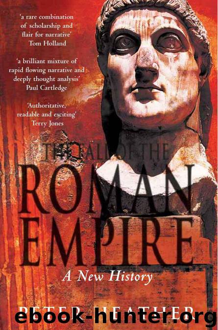 The Fall of the Roman Empire: A New History of Rome and the Barbarians by Peter Heather