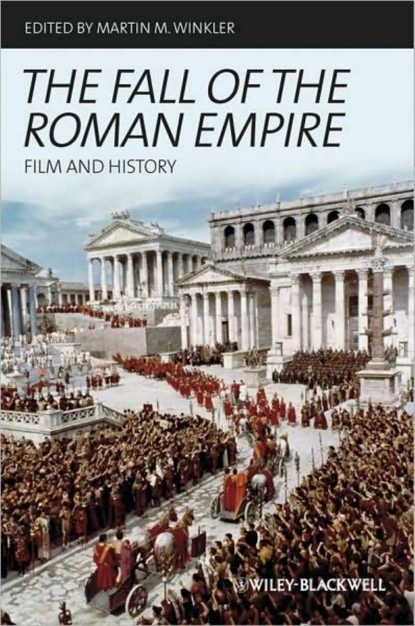 The Fall of the Roman Empire: Film and History by Martin M. Winkler (Editor)