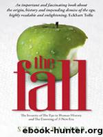 The Fall: The Insanity of the Ego in Human History and the Dawning of A New Era by Steve Taylor