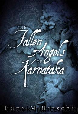 The Fallen Angels of Karnataka by Hans M Hirschi
