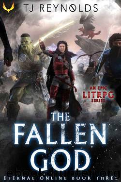 The Fallen God: A LitRPG Adventure (Eternal Online Book 3) by TJ Reynolds