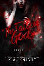 The Fallen Gods Complete Series: Books 4-7 by K.A Knight