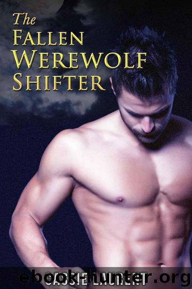 The Fallen Werewolf Shifter (Paranormal BBW Erotic Romance, Alpha Wolf Mate) by Laurent Cassie