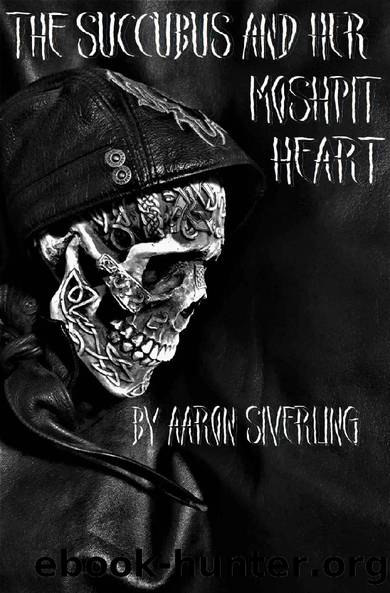 The Fallen of Icarus [02] The Succubus and Her Moshpit Heart by Aaron Siverling