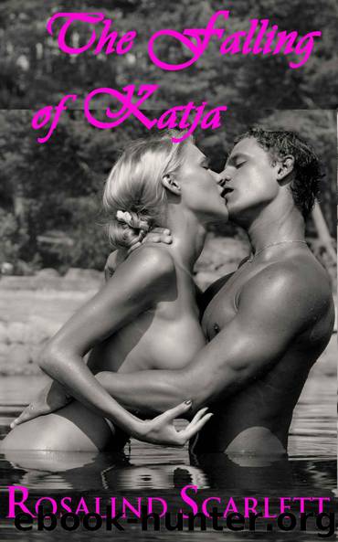 The Falling of Katja: an Erotic Romance (Anam Céile Chronicles) by Scarlett Rosalind