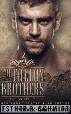 The Fallon Brothers: Chance by Esther E. Schmidt