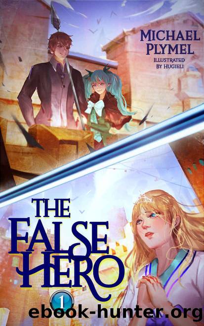 The False Hero, Volume 1 by Michael Plymel