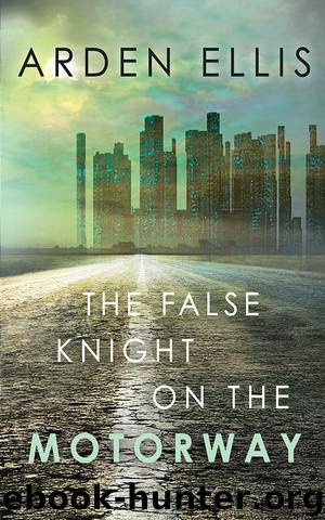 The False Knight of the Motorway by Arden Ellis