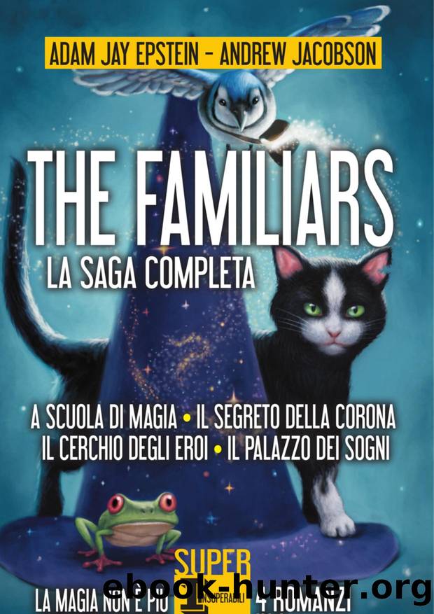 The Familiars. La saga completa by Andrew Jacobson Adam Jay Epstein