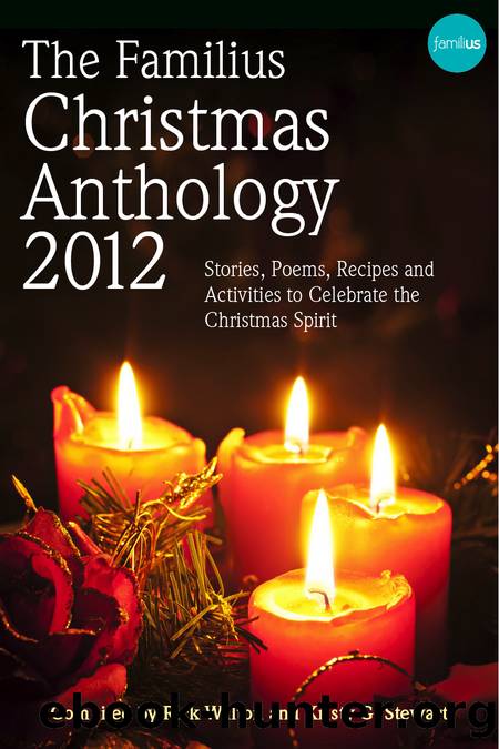 The Familius Christmas Anthology, 2012 by Rick Walton